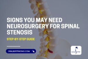Signs You May Need Neurosurgery for Spinal Stenosis