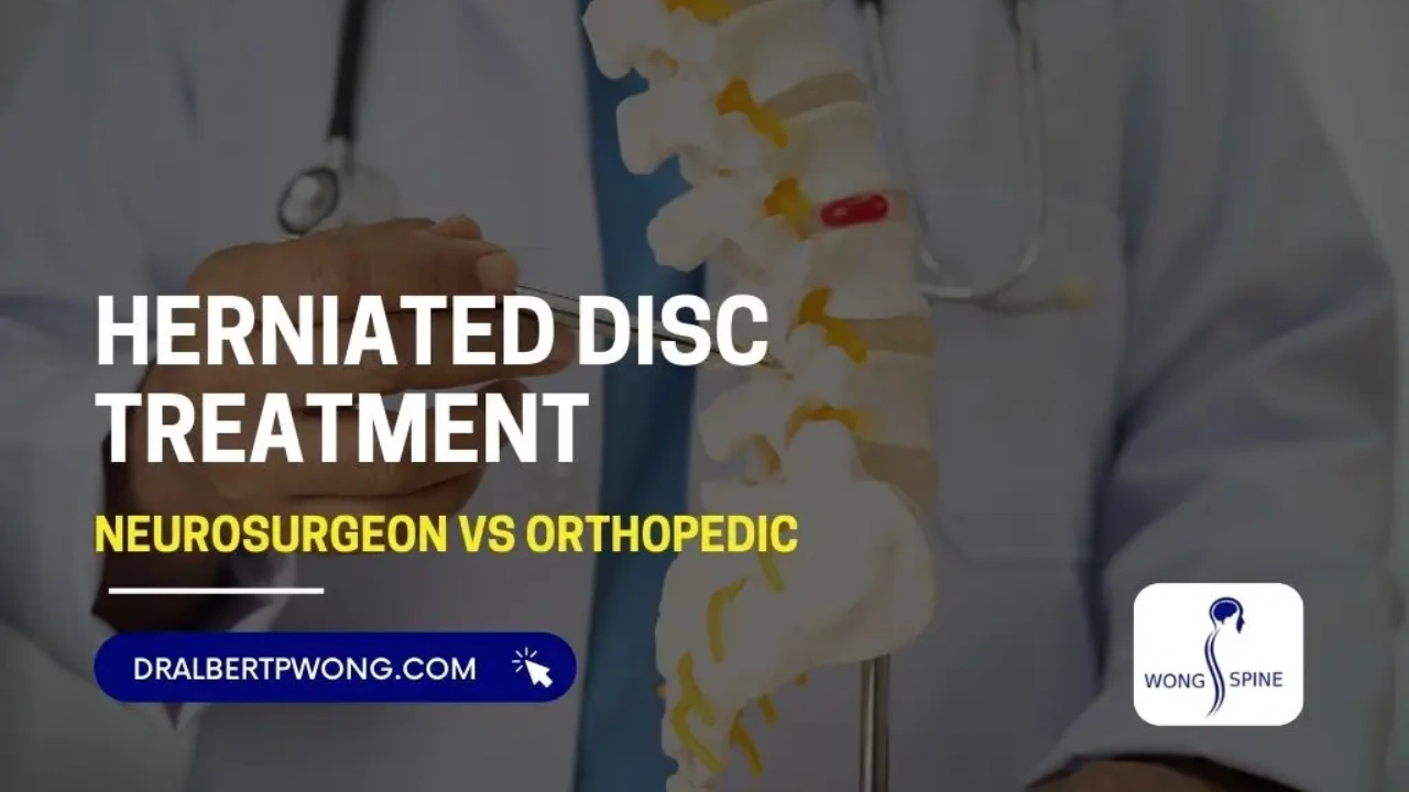 Herniated Disc Treatment Neurosurgeon vs Orthopedic